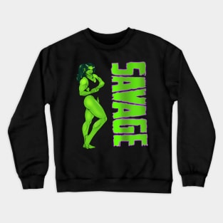 She’s a savage Crewneck Sweatshirt